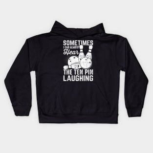 Almost Hear The Ten Pin Laughing Bowling Team Bowler Kids Hoodie